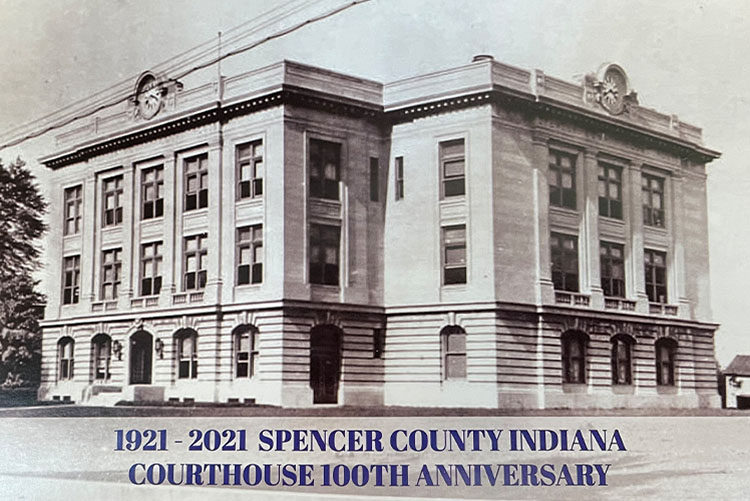 Image of the Spencer County Courthouse with text that reads, "1921-2021 Spencer County Indiana Courthouse 100th Anniversary".
