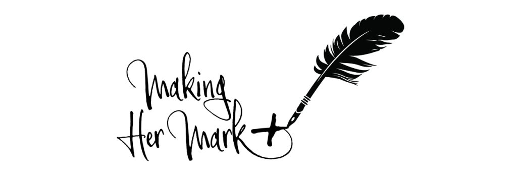 Quill writing "Making Her Mark" in black ink